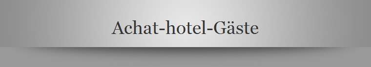 Achat-hotel-Gste